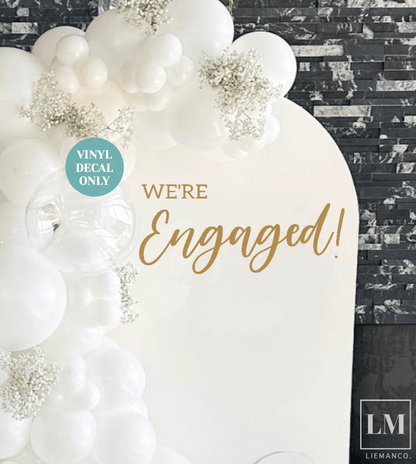 We're Engaged Sign Vinyl Decal for Engagement Backdrop