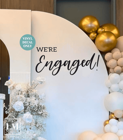 We're Engaged Sign Vinyl Decal for Engagement Backdrop